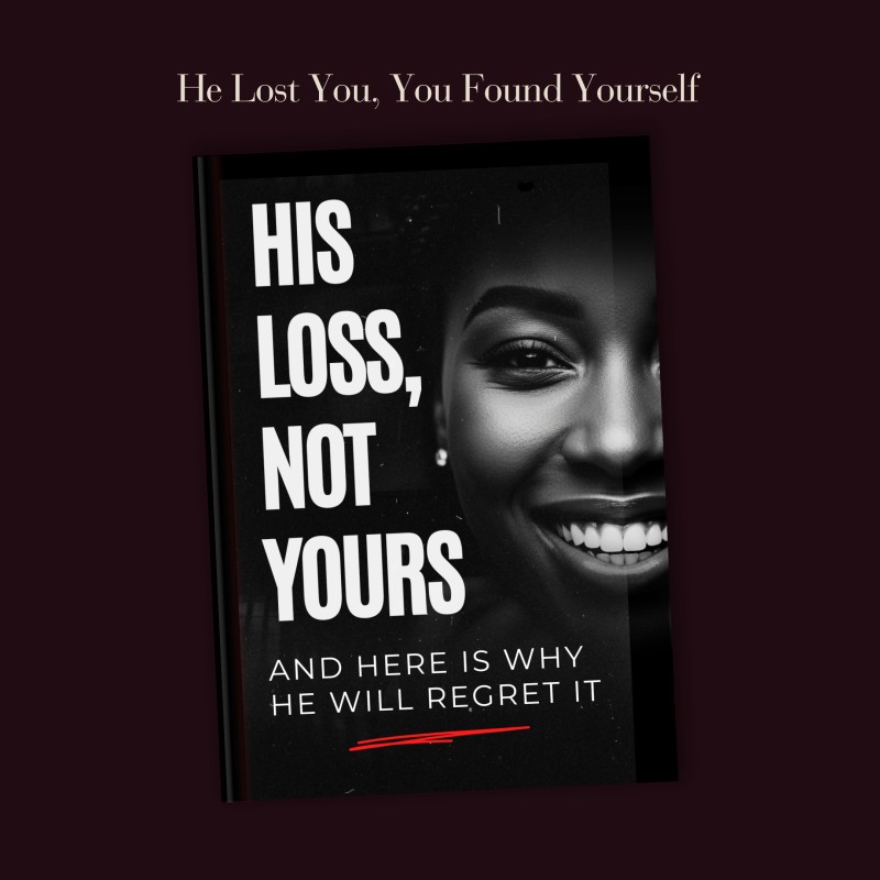 His Loss, Not Yours: And Here is Why He Will Regret It.