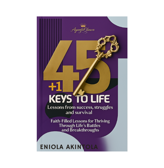 45+1 KEYS TO LIFE - Faith-Filled Lessons for Thriving Through Life's Battles and Breakthroughs