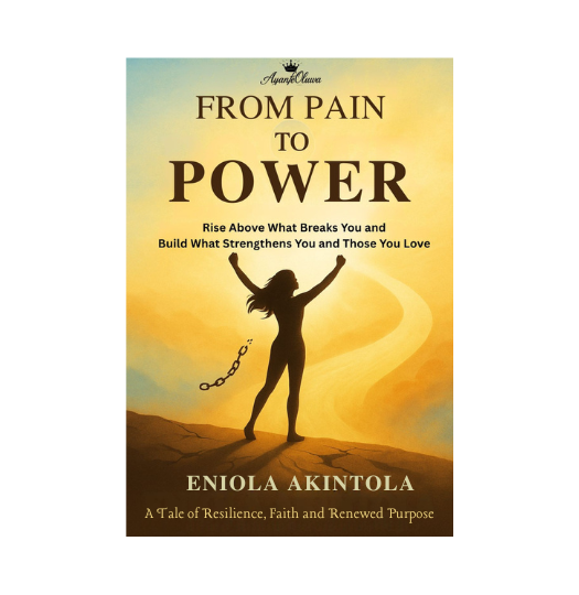 FROM PAIN TO POWER - Rise Above What Breaks You and Build What Strengthens You and Those You Love