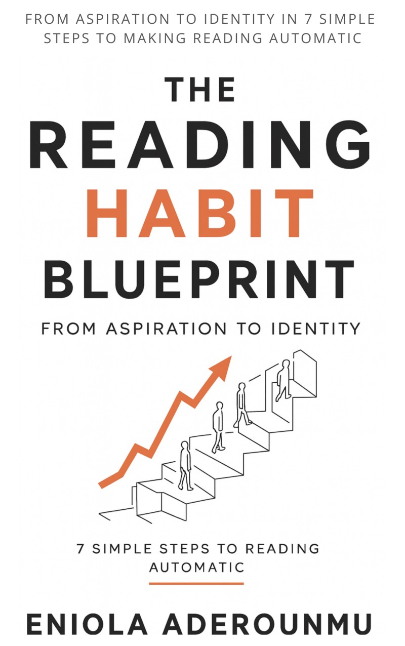 The Reading Habit Blueprint: From Aspiration to Identity—7 Simple Steps to Make Reading Automatic