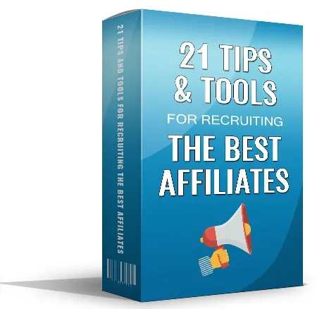 21 Tips and Tools For Recruiting the best Affiliate Marketer