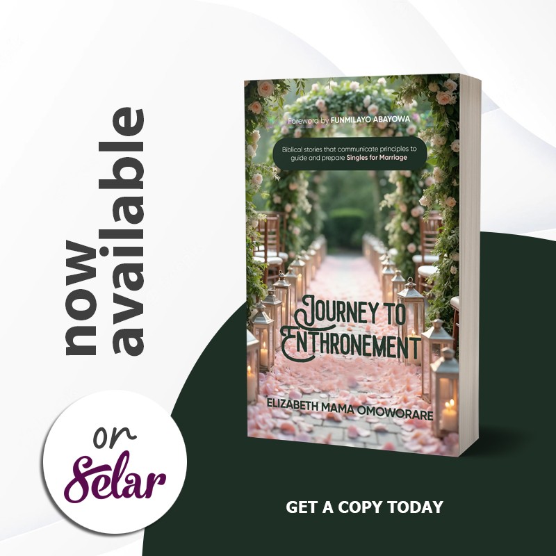 JOURNEY TO ENTHRONEMENT: Biblical Stories That Communicate Principles to Guide and Prepare Singles For Marriage
