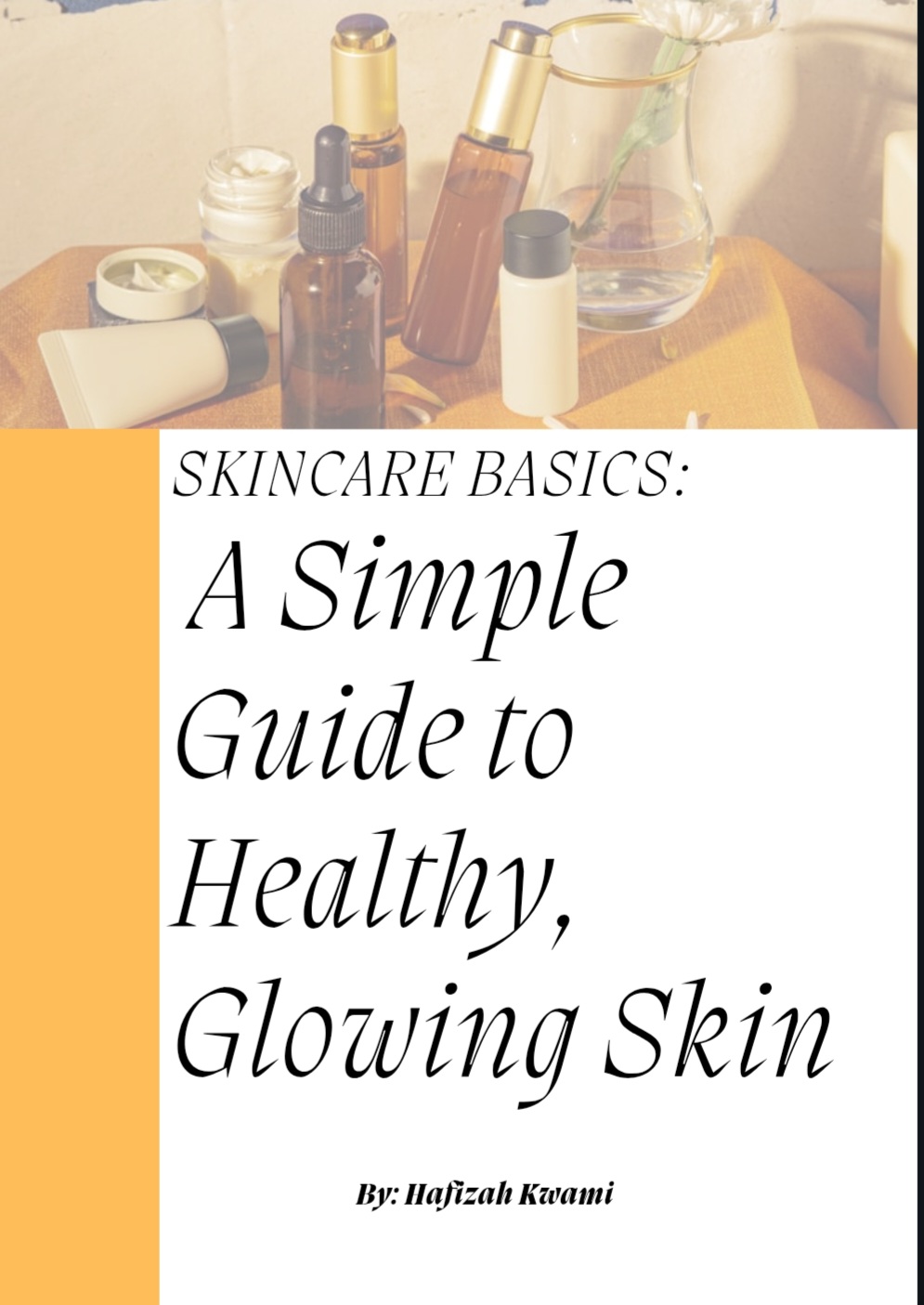 A SIMPLE GUIDE TO HEALTHY GLOWING SKIN