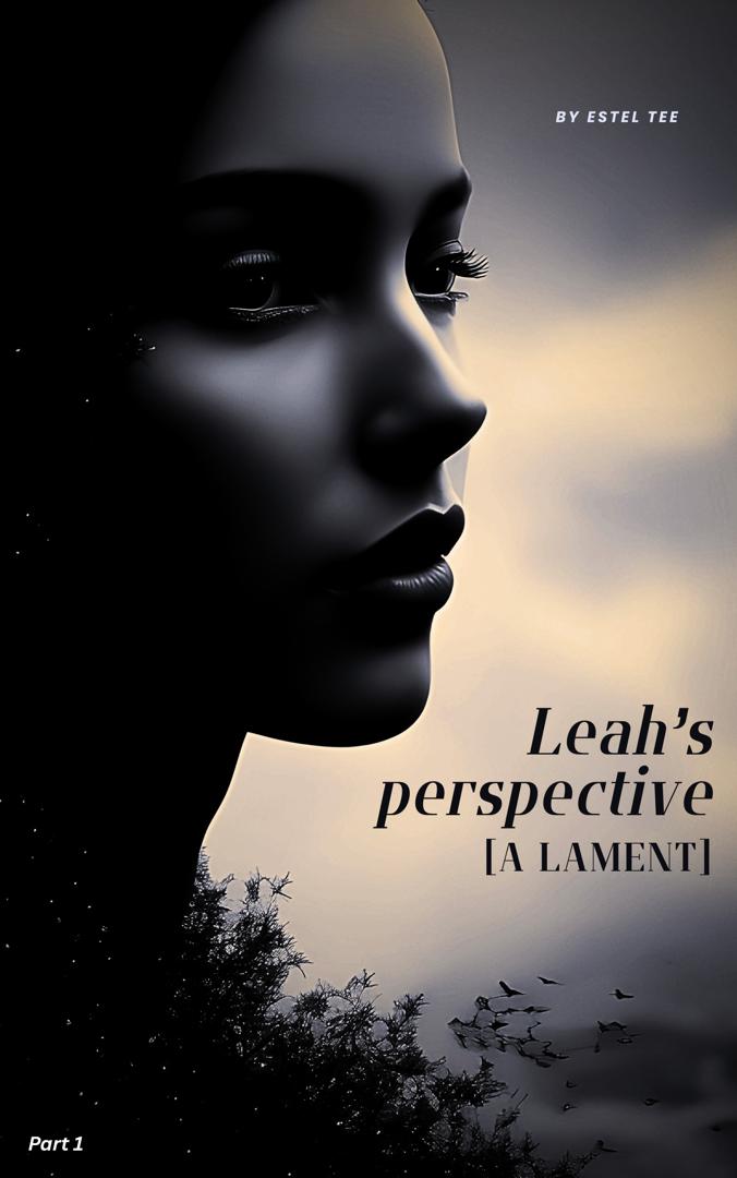 Leah's Perspective: A Lament
