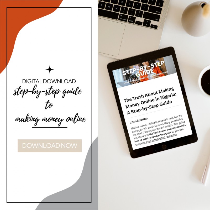 THE TRUTH ABOUT MAKING MONEY ONLINE IN NIGERIA; A STEP-BY-STEP GUIDE