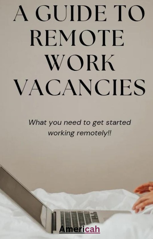 A Guide To Remote Work Vacancies