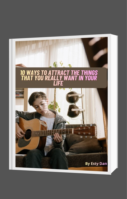 10  Ways To Attract The Things That You Really Want In Your Life
