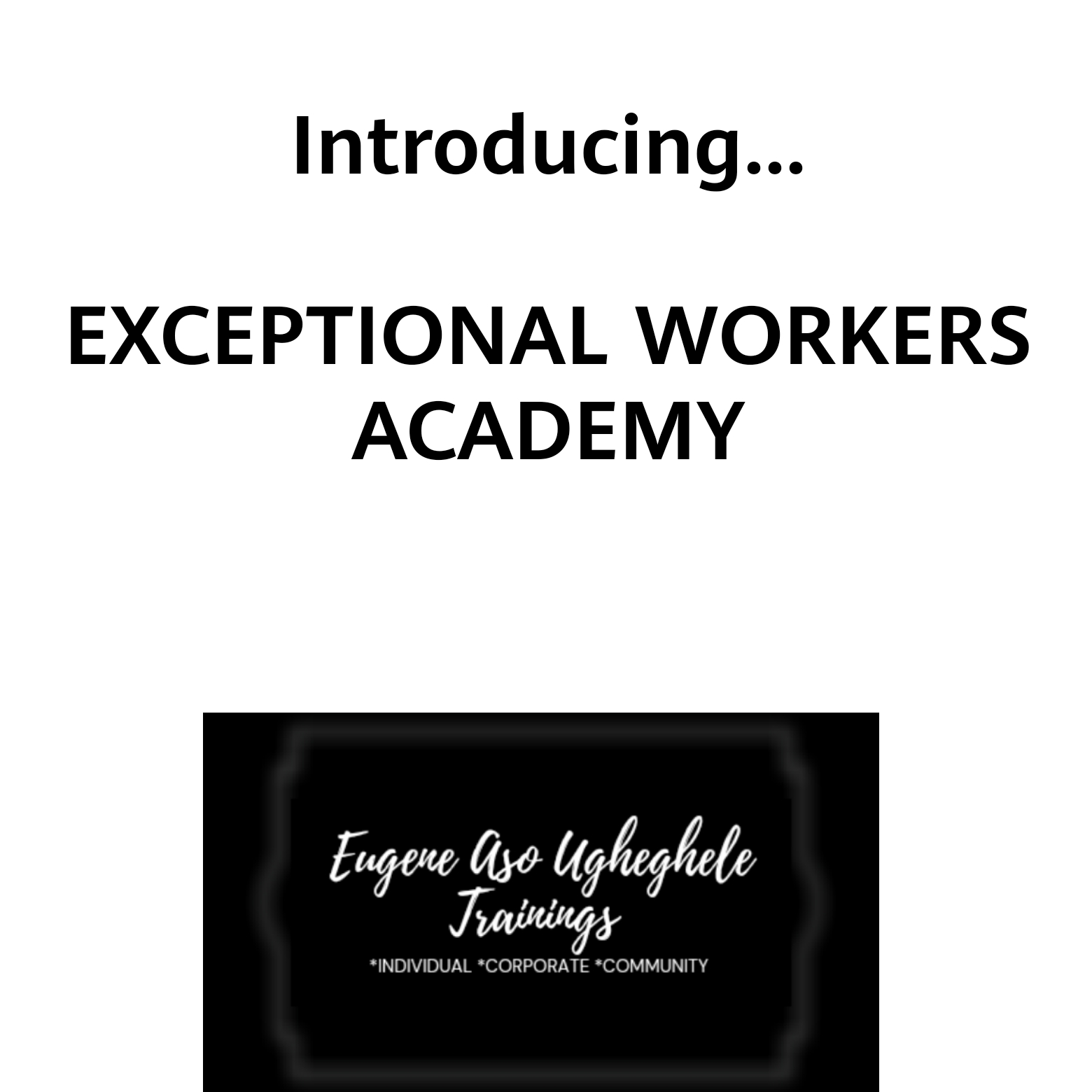 EXCEPTIONAL WORKERS ACADEMY