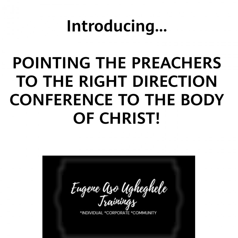 POINTING THE PREACHERS TO THE RIGHT DIRECTION CONFERENCE  TO THE BODY OF CHRIST!