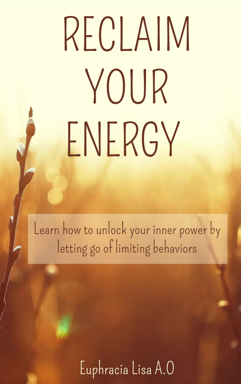 RECLAIM YOUR ENERGY; How To Get Rid Of Limiting Beliefs
