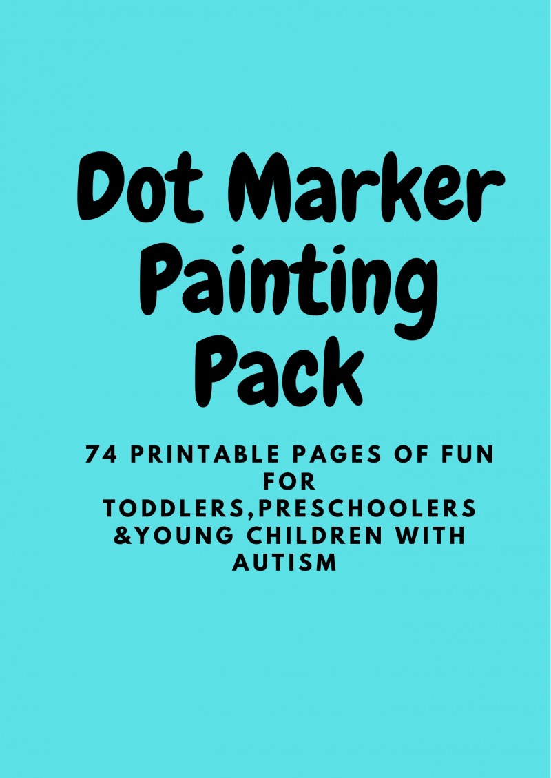 Dot Marker Painting Pack – 74 Printable Pages of Fun for Toddlers, Preschoolers & young children with autism