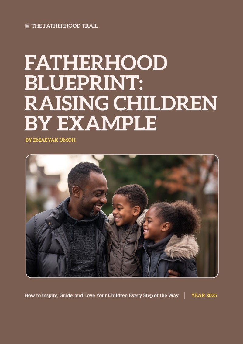 Fatherhood Blueprint: Raising Children by Example