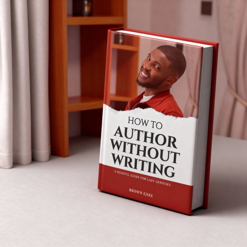 How to Author Without Writing:  A Ruseful Guide for Lazy Geniuses