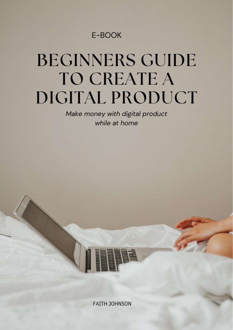 BEGINNERS GUIDE TO CREATE A DIGITAL PRODUCT