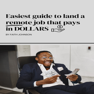 EASIEST GUIDE TO LAND A REMOTE JOB THAT PAYS IN DOLLARS!!