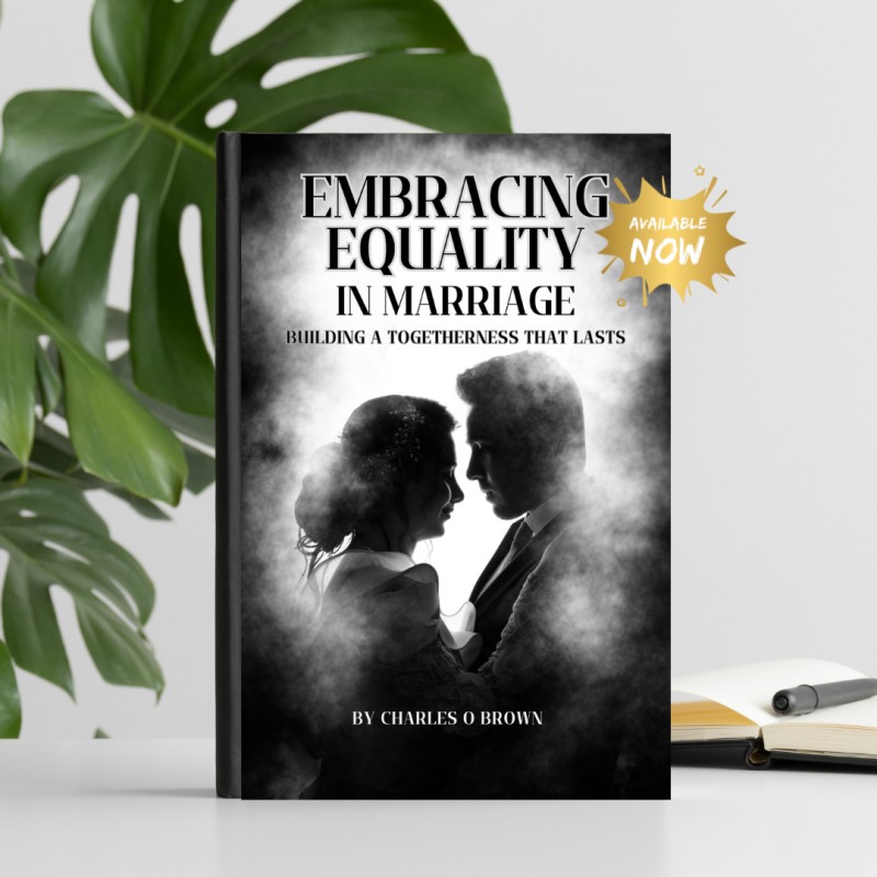 EMBRACING EQUALITY IN MARRIAGE: Building a Togetherness That Lasts