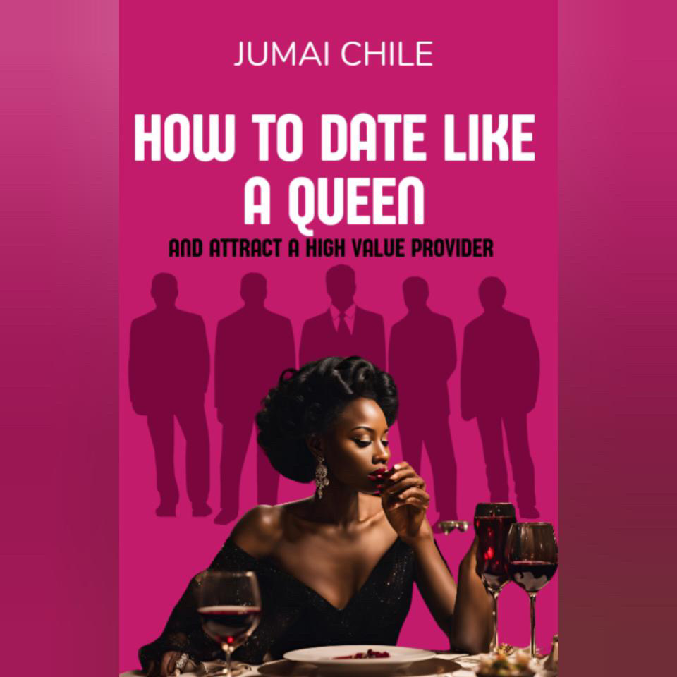 HOW TO DATE LIKE A QUEEN AND ATTRACT A HIGH VALUE PROVIDER