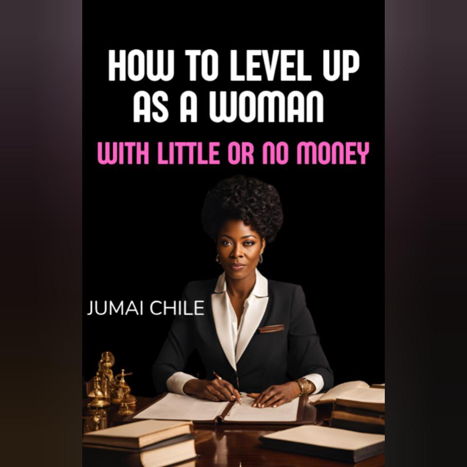 HOW TO LEVEL UP AS A WOMAN WITH LITTLE OR NO MONEY