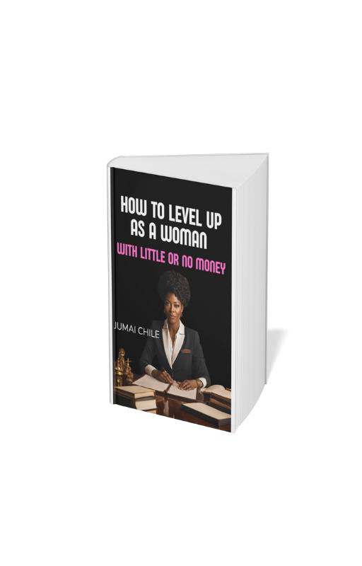 HOW TO LEVEL UP AS A WOMAN WITH LITTLE OR NO MONEY