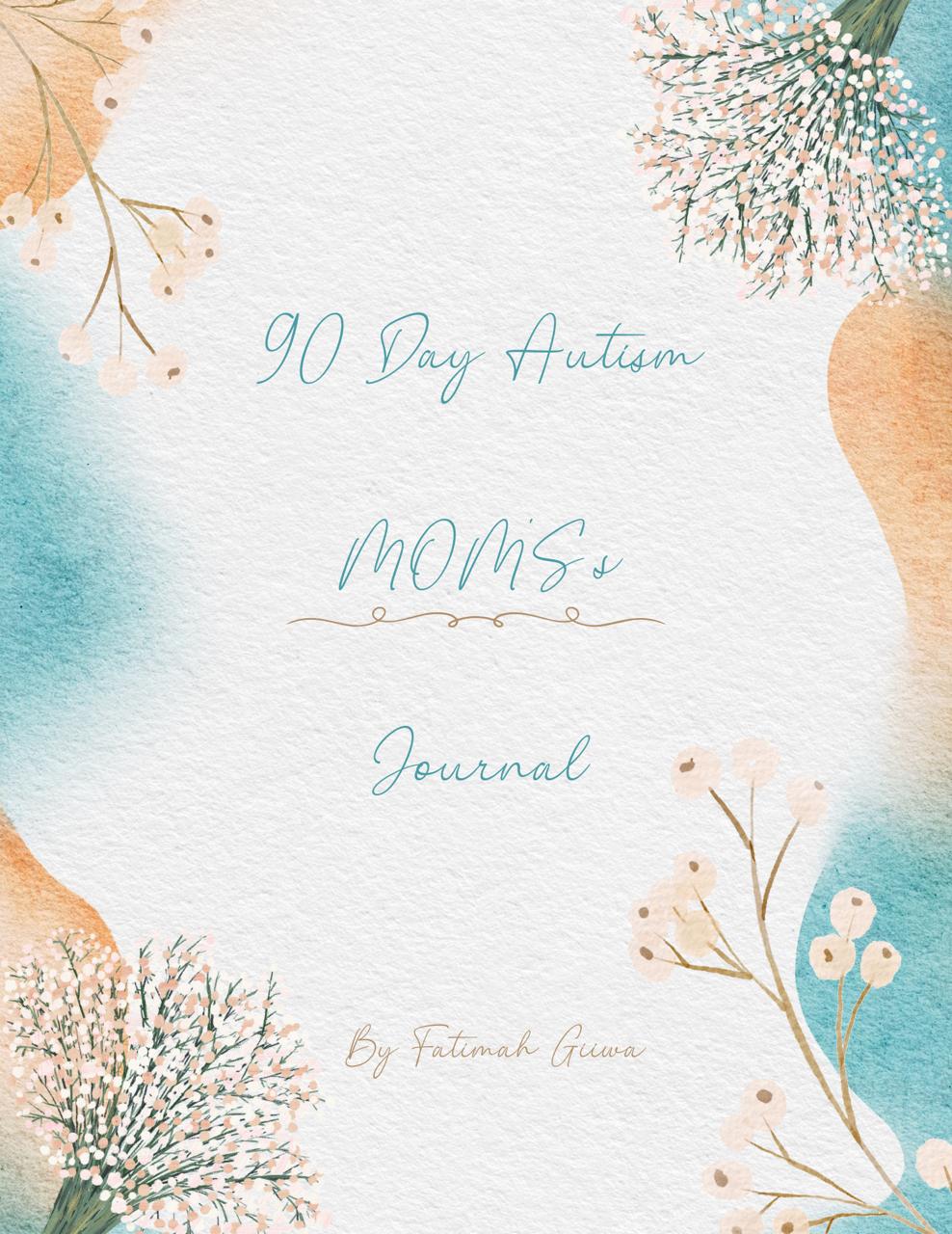 The 90-Day Autism Mom's Journal