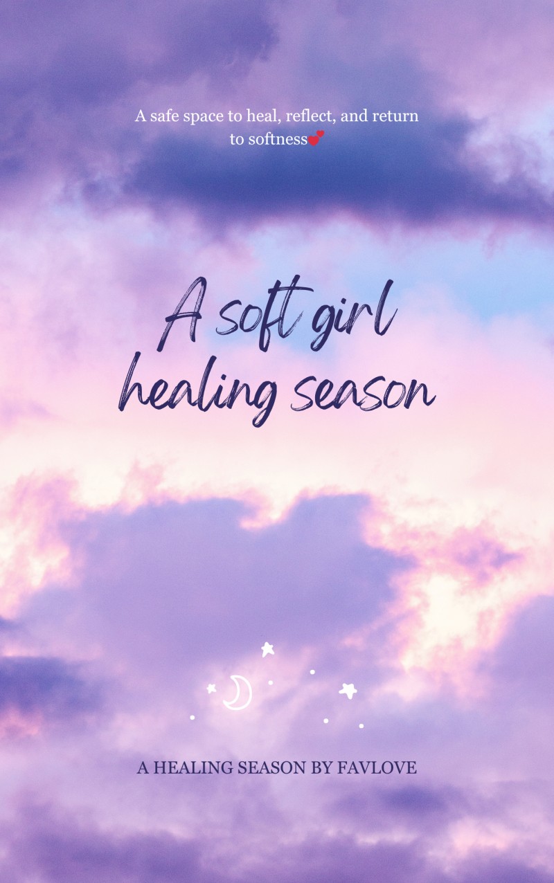 A soft girl healing season