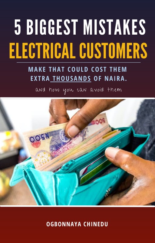5 Mistakes electrical customers make that could cost them extra thousands of Naira. (Ebook)