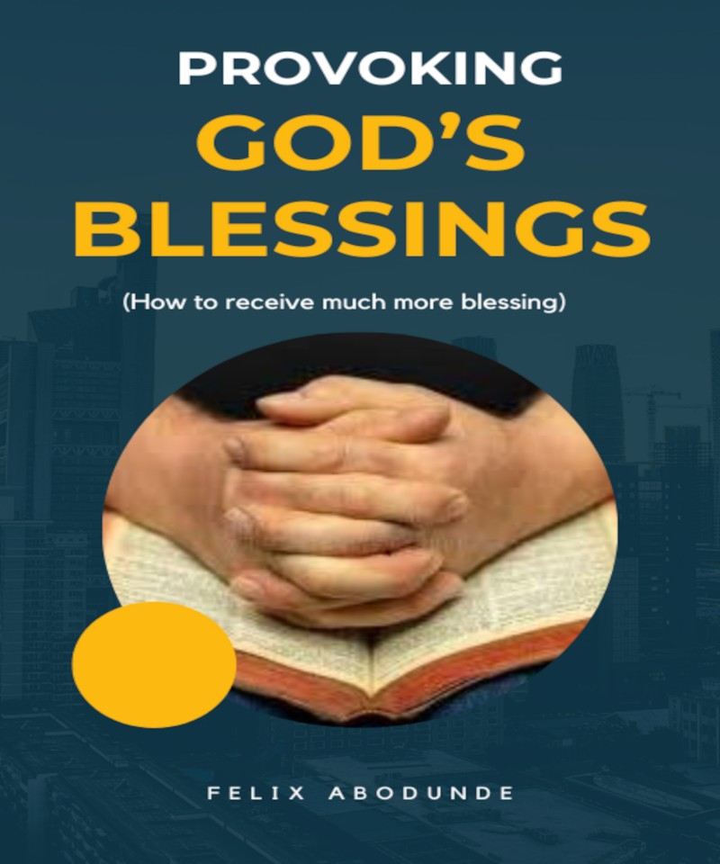PROVOKING GOD'S BLESSINGS
