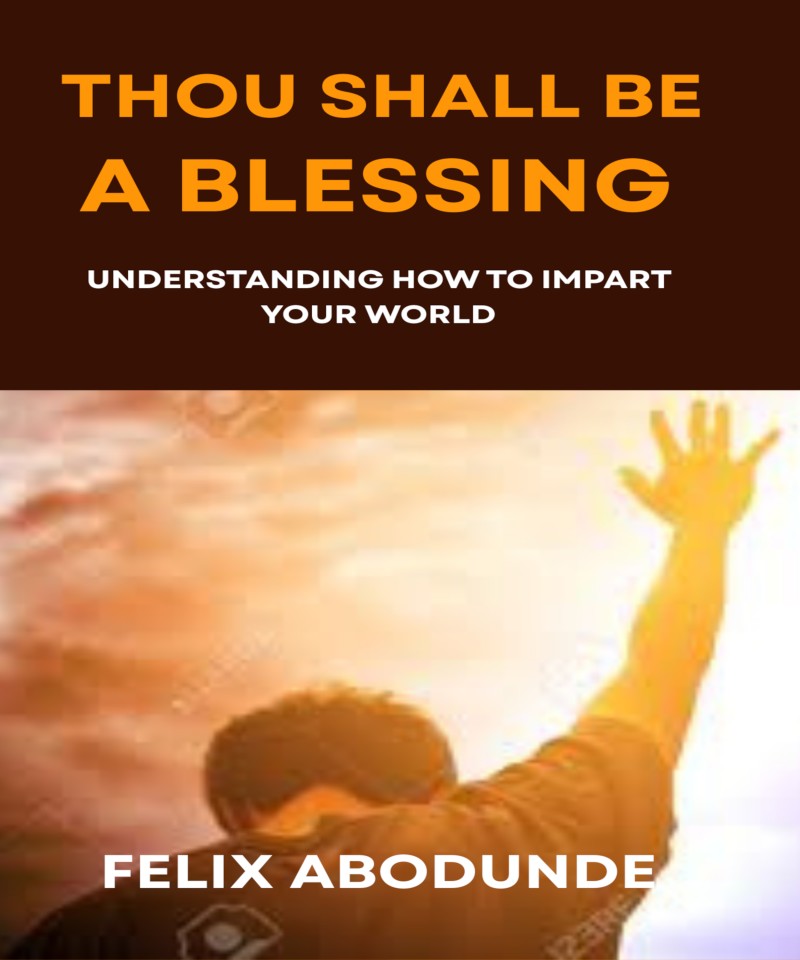 THOU SHALL BE A BLESSING