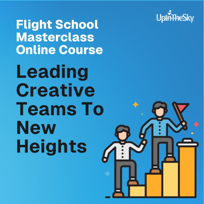 Flight School Masterclass Online: Leading Creative Teams to New Heights