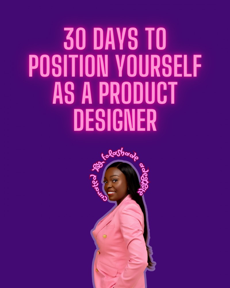 30 Days to Position Yourself as a Product Designer