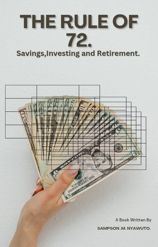 THE RULE OF 72. Savings,Investing and Retirement.