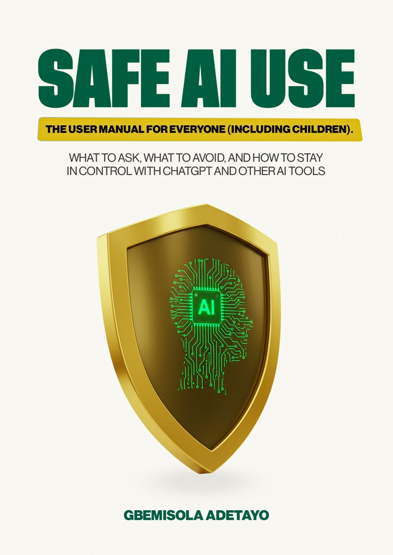 SAFE AI USE: The User Manual for Everyone (Including Children)