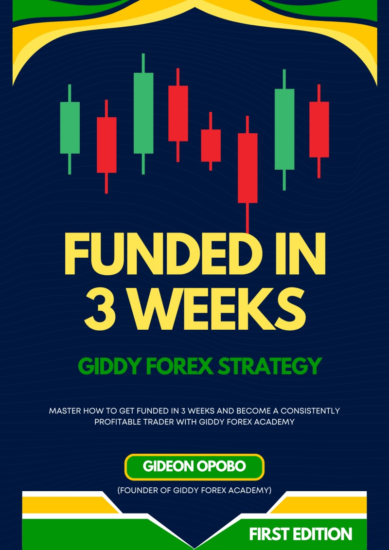 Funded in 3 Weeks Book By Giddy Forex