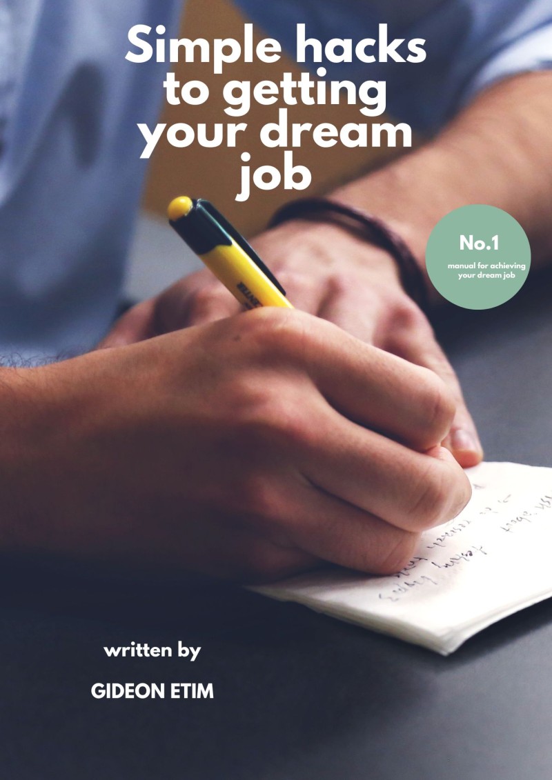 SIMPLE HACKS TO GETTING YOUR DREAM JOB