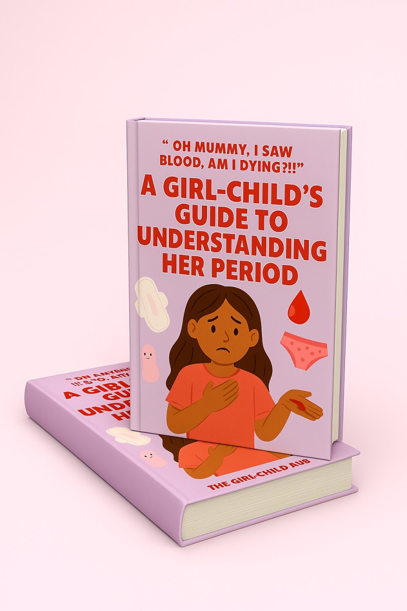 A Girl-Child's Guide to Understanding Her Period