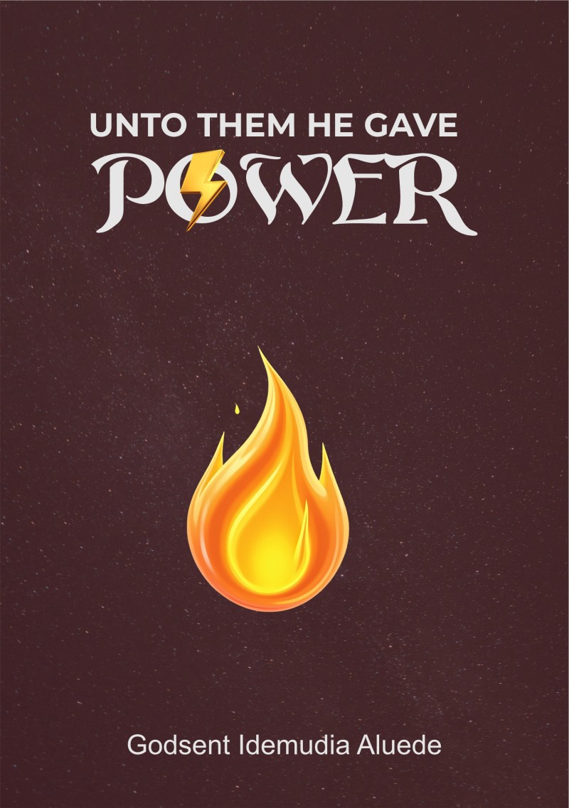 UNTO THEM HE GAVE POWER