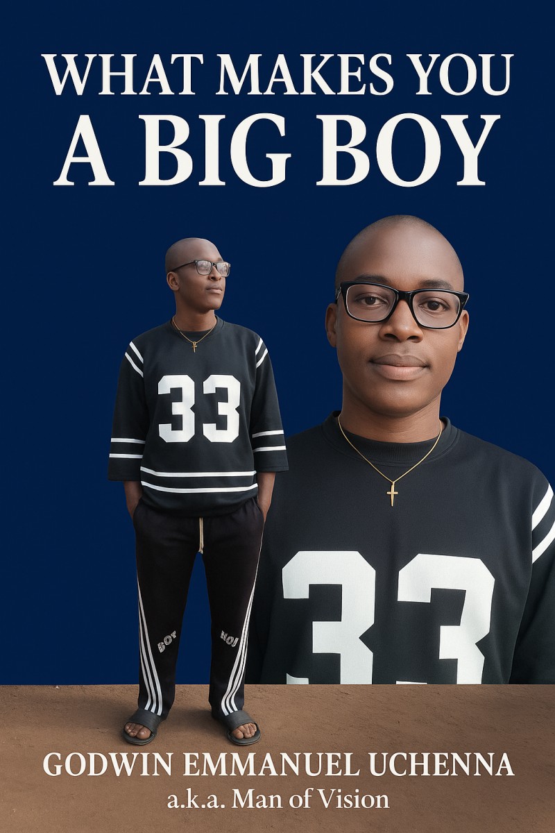 WHAT MAKES YOU A BIG BOY