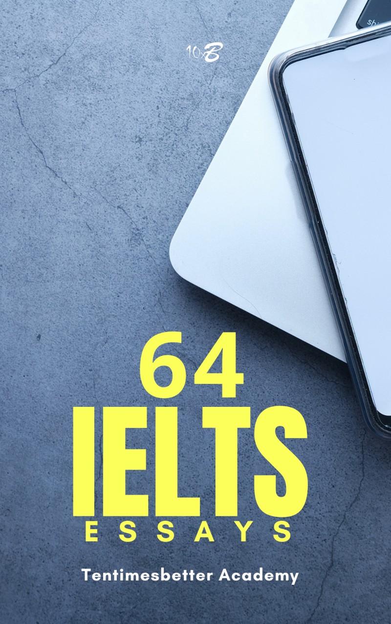 64 IELTS Essays