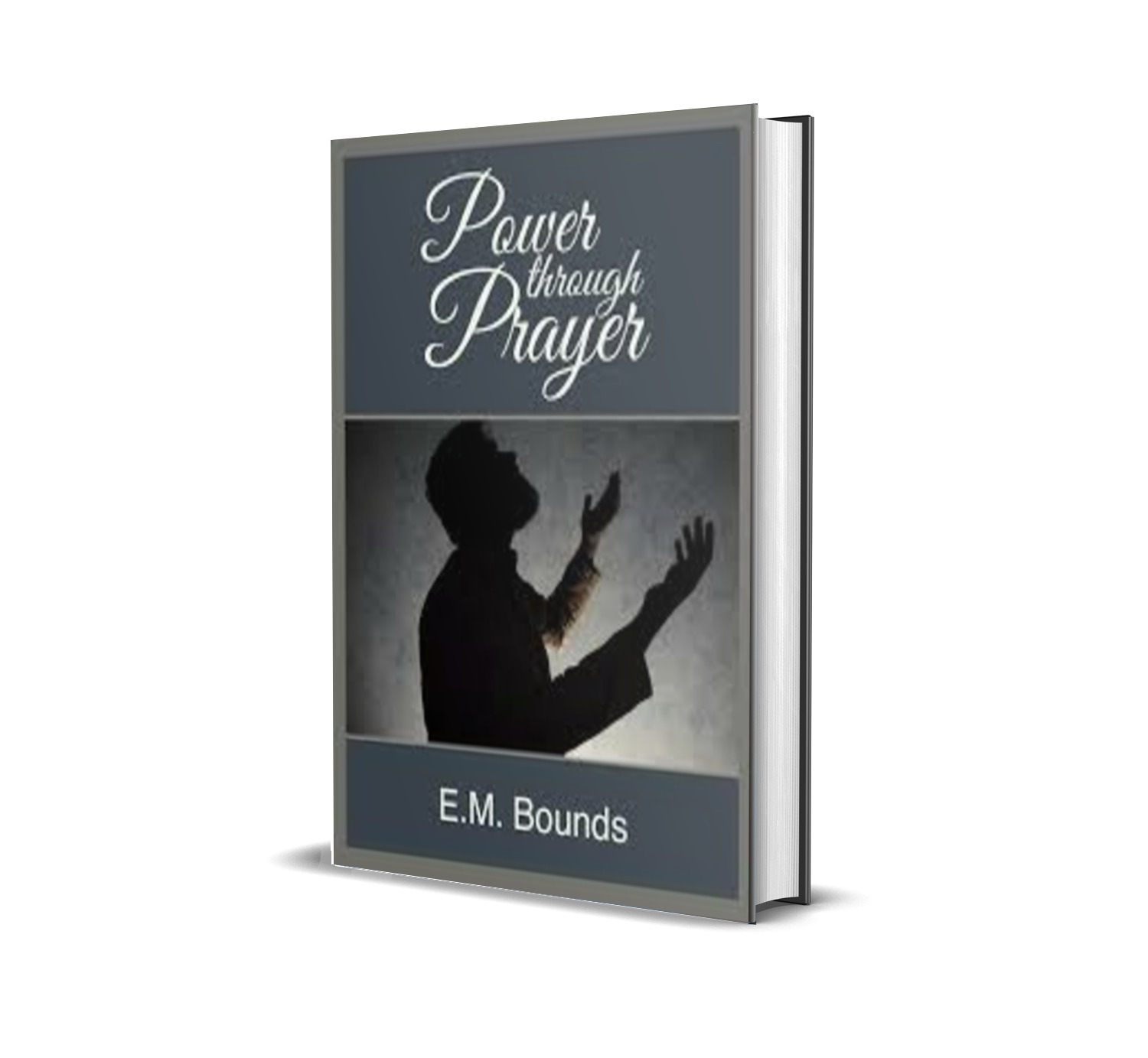 POWER THROUGH PRAYER._BY E.M BOUNDS