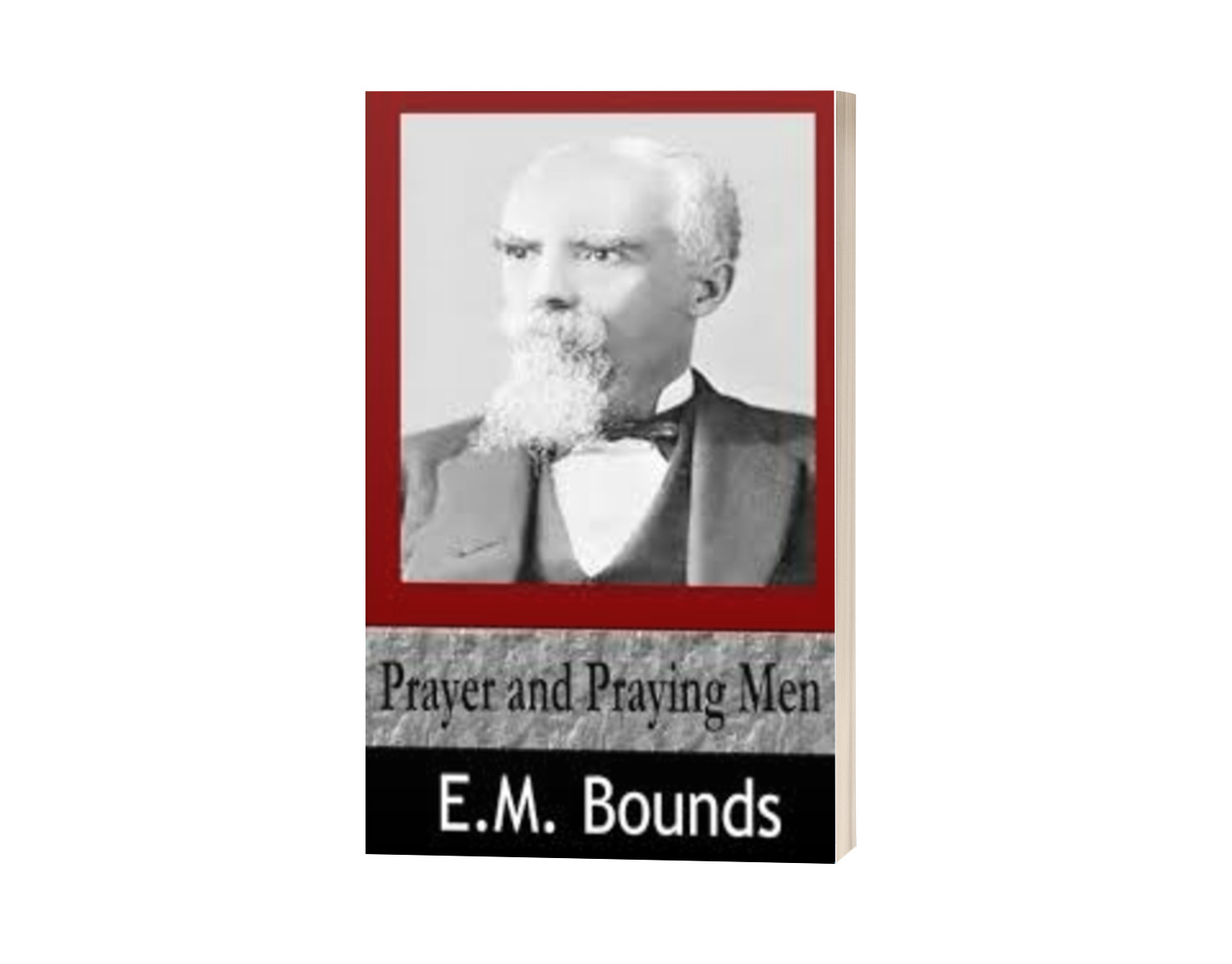 Prayer and Praying Men._Written by E.M. BOUNDS