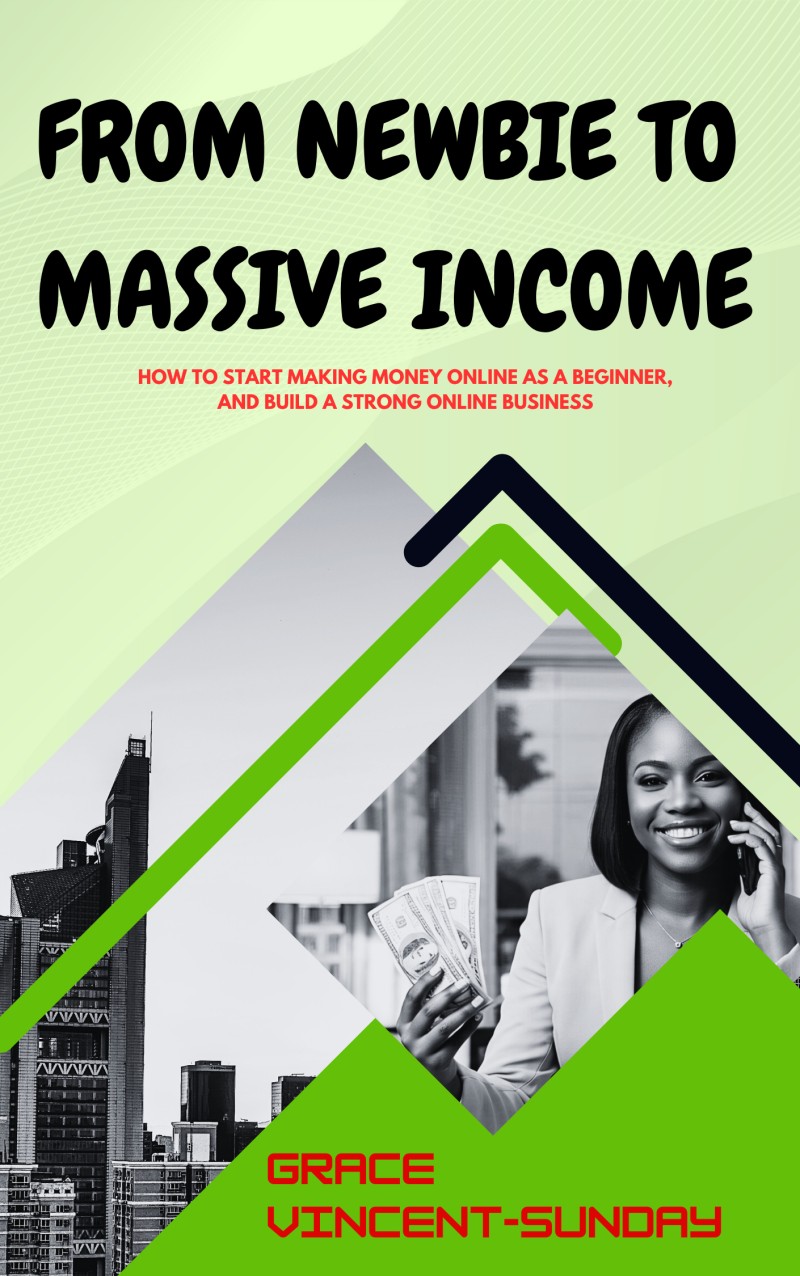 FROM NEWBIE TO MASSIVE INCOME