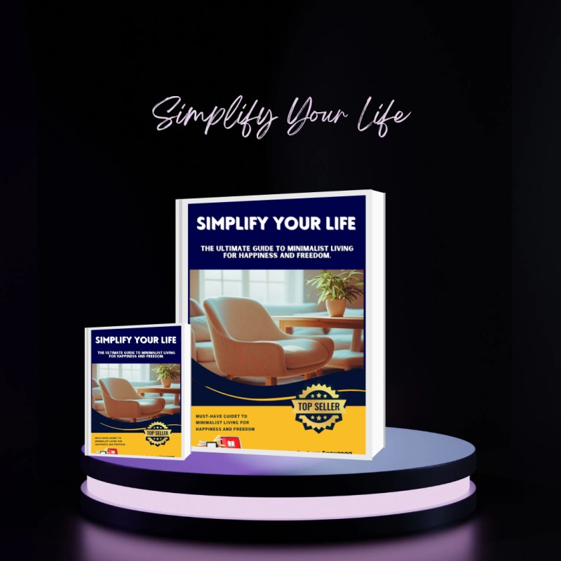 Simplify Your Life: The Ultimate Minimalist Guide