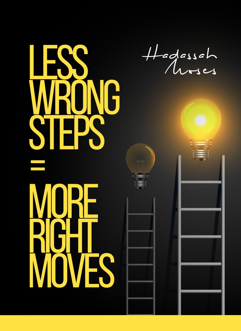 LESS WRONG STEPS = MORE RIGHT MOVES