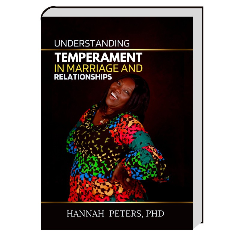 UNDERSTANDING TEMPERAMENTS IN MARRIAGE AND RELATIONSHIPS - BY DR HANNAH PETERS