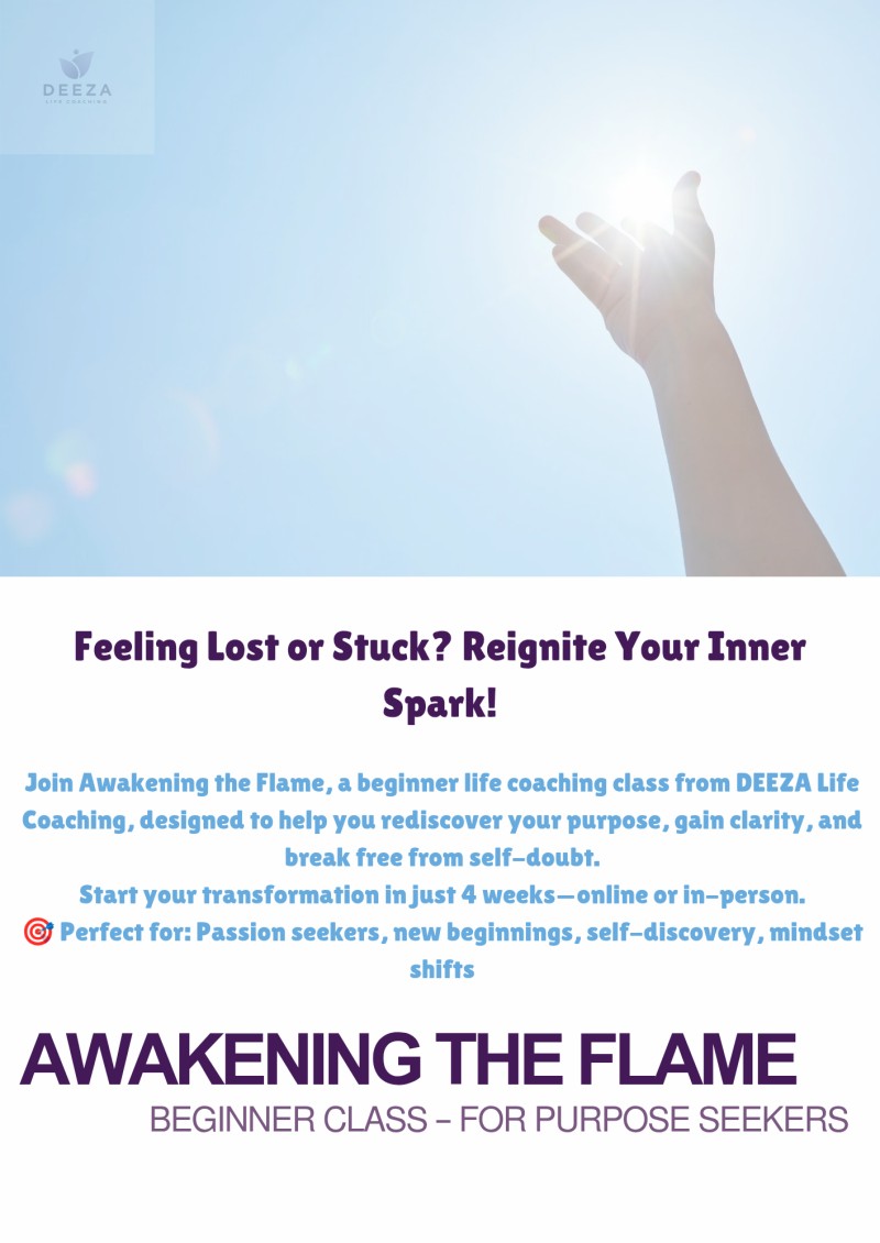 Deeza Life Coaching - Awaken The Flame