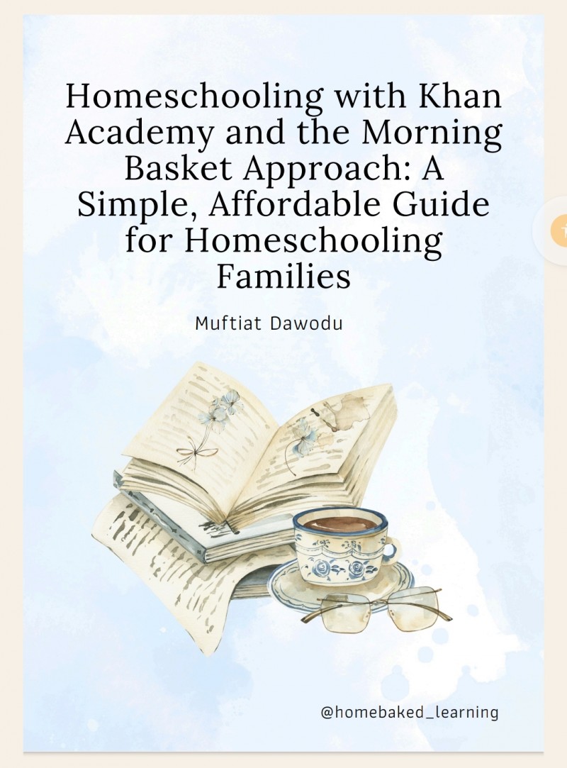 Homeschooling with Khan Academy and the Morning Basket Approach: A Simple, Affordable Guide for Parents