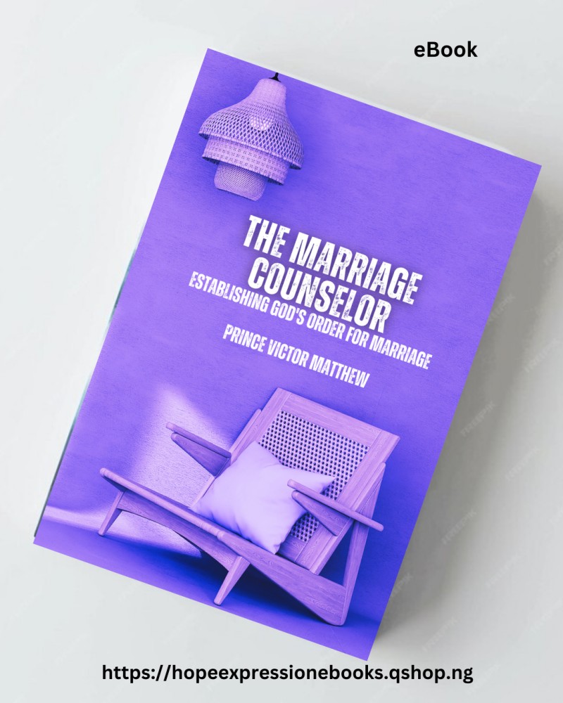 THE MARRIAGE COUNSELOR: ESTABLISHING GODS ORDER FOR MARRIAGE