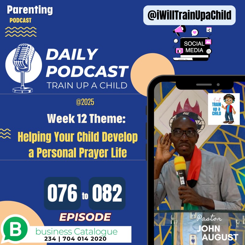 🎙️ Week 12 (Episodes 076–082) | MP4 Bundle | Helping Your Child Develop a Personal Prayer Life | Train up a Child Parenting Podcast