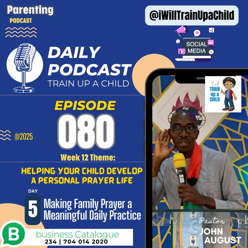 🎙️ Week 12 (Episodes 076–082) | MP4 Bundle | Helping Your Child Develop a Personal Prayer Life | Train up a Child Parenting Podcast
