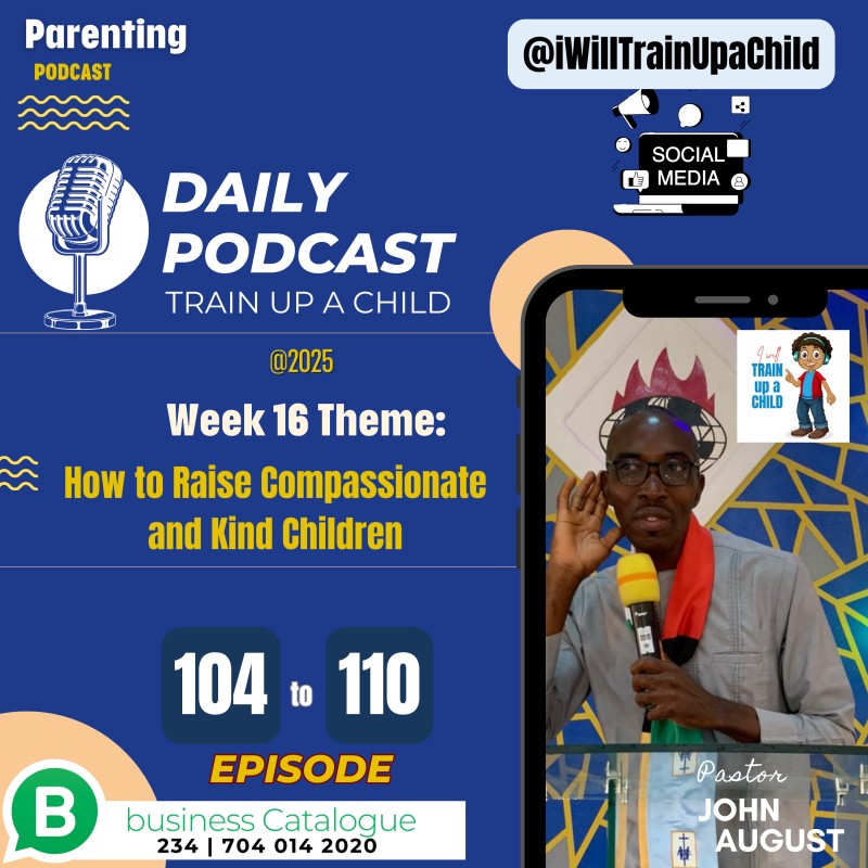 🎙️ Week 16 (Episodes 104–110) | MP4 Bundle | How to Raise Compassionate and Kind Children | Train up a Child Parenting Podcast